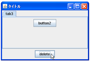 JTabbedPane�Ń^�u���폜����